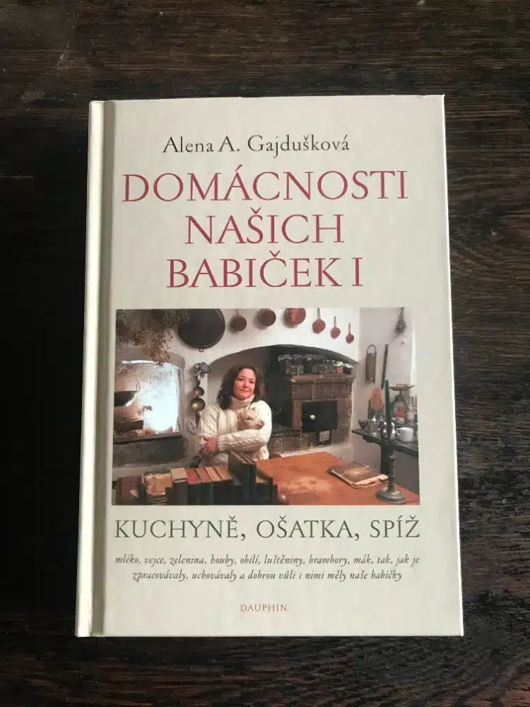 kniha Domácnosti našich babiček I, Alena Anežka Gajdušková